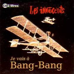 Les Innocents : Je vais à Bang Bang